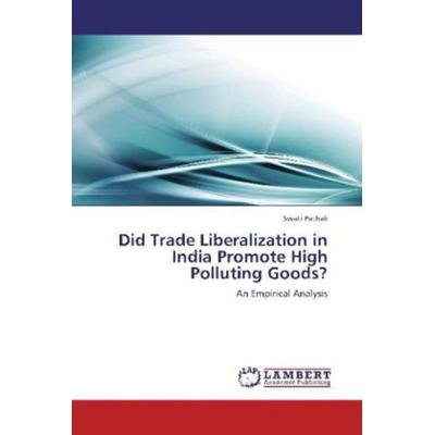 Pathak, S: Did Trade Liberalization in India Promote High Po, Taschenbuch von Swati Pathak, LAP LAMBERT Academic Publishing, 978-3-8484-8659-5