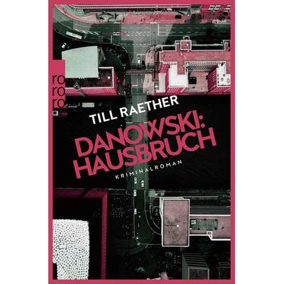 Danowski: Hausbruch, Taschenbuch von Till Raether, Rowohlt Taschenbuch, 978-3-499-01025-5