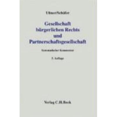 Gesellschaft bürgerlichen Rechts und Partnerschaftsgesellschaft, Gebundene Ausgabe von Peter Ulmer,Carsten Schäfer, C. H. Beck, 978-3-406-58951-5