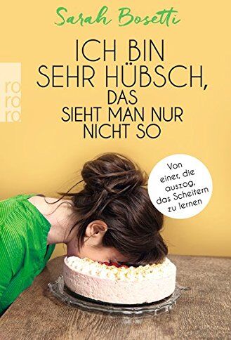 Sarah Bosetti - Ich bin sehr hübsch, das sieht man nur nicht so: Von einer, die auszog, das Scheitern zu lernen - Preis vom 09.10.2026 07:28:09 h