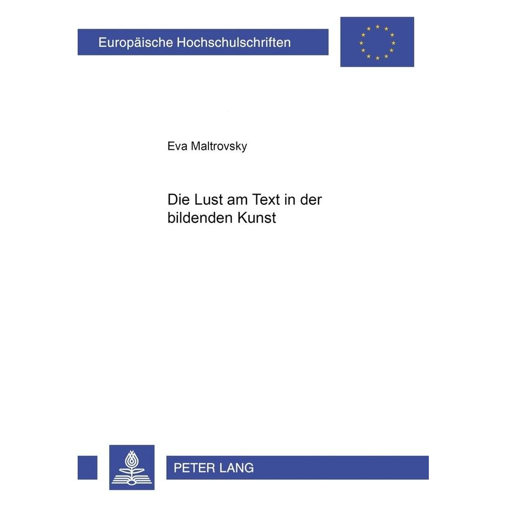 Peter Lang Die Lust am Text in der bildenden Kunst (Deutsch, Softcover, Eva Maltrovsky) (56028206)