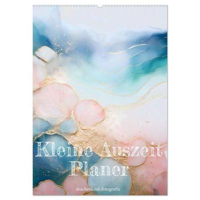 Kleine Auszeit Planer (Wandkalender 2027 DIN A2 hoch), CALVENDO Monatskalender