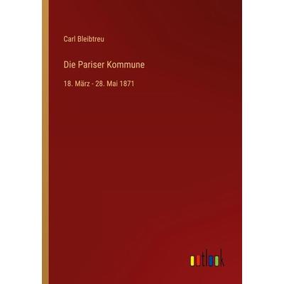 Die Pariser Kommune, Taschenbuch von Carl Bleibtreu, Outlook, 978-3-368-43510-3