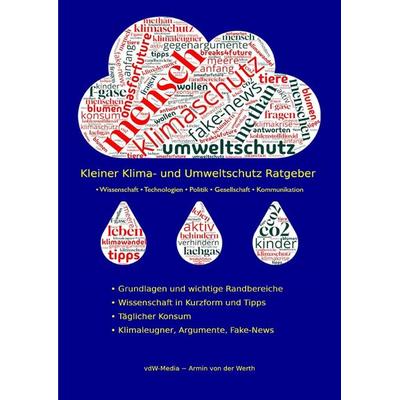 Kleiner Klima- und Umweltschutz Ratgeber, Taschenbuch von Deutsche Umwelthilfe e. V. DUH e.V.,Armin von der Werth, Epubli, 978-3-8197-3870-8