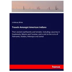 Travels Amongst American Indians, Ratgeber von Lindesay Brine