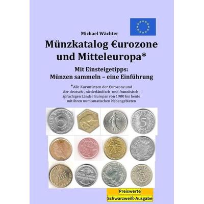 Kursmünzenkataloge zum Einsteigen in das Münzensammeln / Münzkatalog Eurozone und Mitteleuropa - mit Einsteigetipps: Münzen sammeln, Taschenbuch von