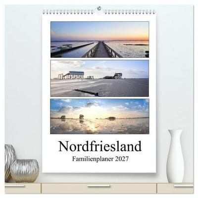 Nordfriesland - Familienplaner (hochwertiger Premium Wandkalender 2027 DIN A2 hoch), Kunstdruck in Hochglanz