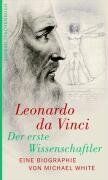 Michael White - Leonardo da Vinci: Der erste Wissenschaftler - Preis vom 09.10.2026 07:28:09 h