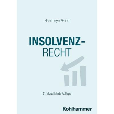 Insolvenzrecht, Taschenbuch von Hans Haarmeyer,Frank Frind, Kohlhammer, 978-3-17-047723-0