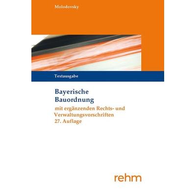 Bayerische Bauordnung Textausgabe, Taschenbuch von Paul Molodovsky, Rehm Verlag