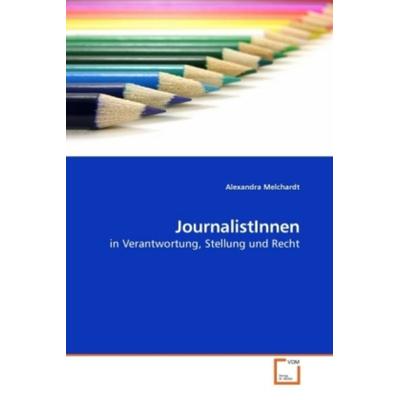 Melchardt, A: JournalistInnen, Taschenbuch von Alexandra Melchardt, VDM, 978-3-639-21984-5