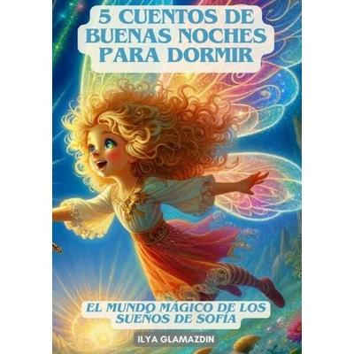 (Deutsch - Spanisch) 5 Cuentos de Buenas Noches para Dormir, Taschenbuch von Ilya Glamazdin, Tredition, 978-3-384-13689-3