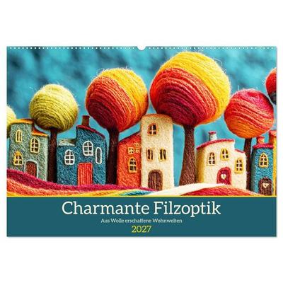 Charmante Filzoptik. Aus Wolle erschaffene Wohnwelten (Wandkalender 2027 DIN A2 quer), CALVENDO Monatskalender