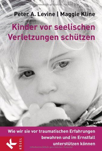 Levine, Peter A. - Kinder vor seelischen Verletzungen schützen: Wie wir sie vor traumatischen Erfahrungen bewahren und im Ernstfall unterstützen können - Preis vom 04.10.2026 03:51:26 h