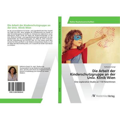 Die Arbeit der Kinderschutzgruppe an der Univ. Klinik Wien, Taschenbuch von Katharina Gangl, AV Akademikerverlag, 978-3-330-50226-0