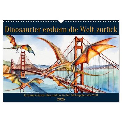 Dinosaurier erobern die Welt zurück (Wandkalender 2026 DIN A3 quer), CALVENDO Monatskalender