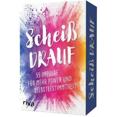 Scheiß drauf – 55 Impulse für mehr Power und Selbstbestimmtheit