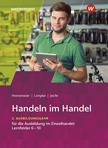 Hartwig Heinemeier - Handeln im Handel: 2. Ausbildungsjahr im Einzelhandel: Lernfelder 6 bis 10 Schülerband - Preis vom 11.10.2026 15:43:13 h