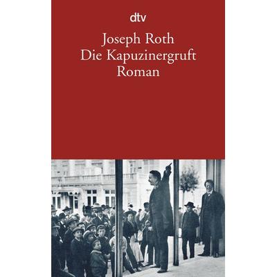 Die Kapuzinergruft, Taschenbuch von Joseph Roth, dtv, 978-3-423-13100-1