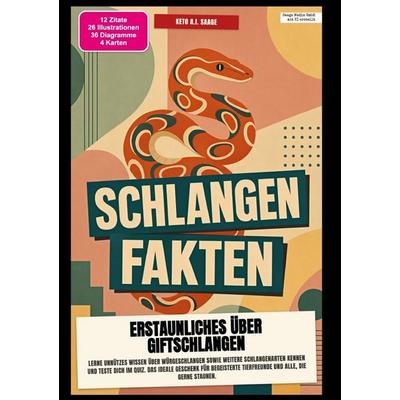 Schlangen-Fakten: Erstaunliches über Giftschlangen, Taschenbuch von Keto A.I. Saage, Epubli, 978-3-565-61004-4