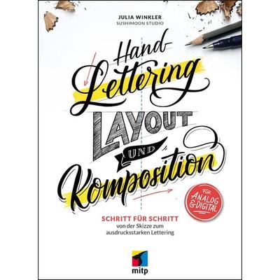 Handlettering - Layout & Komposition, Softcover von Julia Winkler, Mitp Verlags GmbH & Co.KG, 978-3-7475-0281-5