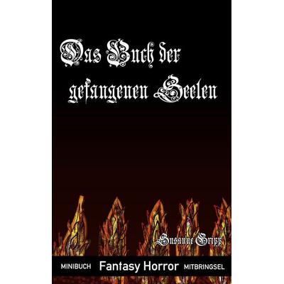 Das Buch der gefangenen Seelen, Taschenbuch von Susanne Gripp, BoD – Books on Demand, 978-3-7583-7442-5