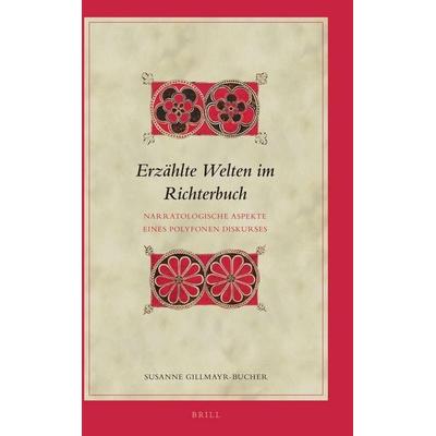 Erzählte Welten Im Richterbuch, Gebundene Ausgabe von Susanne Gillmayr-Bucher, Brill, 978-90-04-24389-7