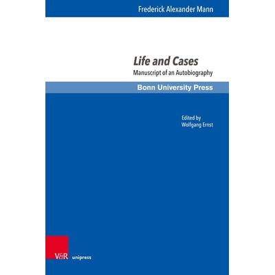 Life and Cases, Gebundene Ausgabe von Frederick Alexander Mann, V&R Unipress, 978-3-8471-1350-8