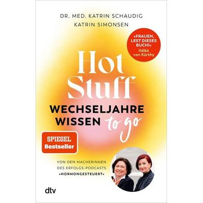 Hot Stuff – Wechseljahre-Wissen to go, Taschenbuch von Katrin Schaudig,Katrin Simonsen, dtv, 978-3-423-26437-2