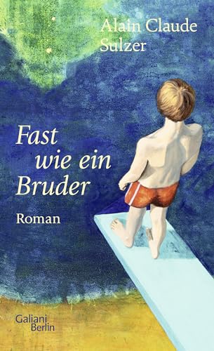 Sulzer, Alain Claude - Fast wie ein Bruder: Roman - Preis vom 30.09.2026 22:30:23 h