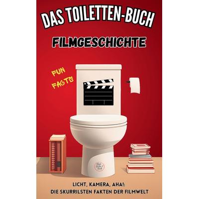 Das Toiletten Buch - Filmgeschichte, Taschenbuch von Niels Kreyer, Tredition, 978-3-384-28628-4