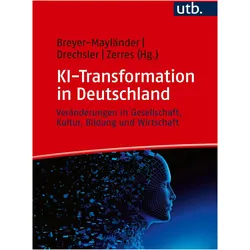 KI-Transformation in Deutschland, Fachbücher von Thomas Breyer-Mayländer, Christopher Zerres, Dirk Drechsler