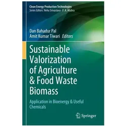 Sustainable Valorization of Agriculture & Food Waste Biomass, Fachbücher von Dan Bahadur Pal, Amit Kumar Tiwari