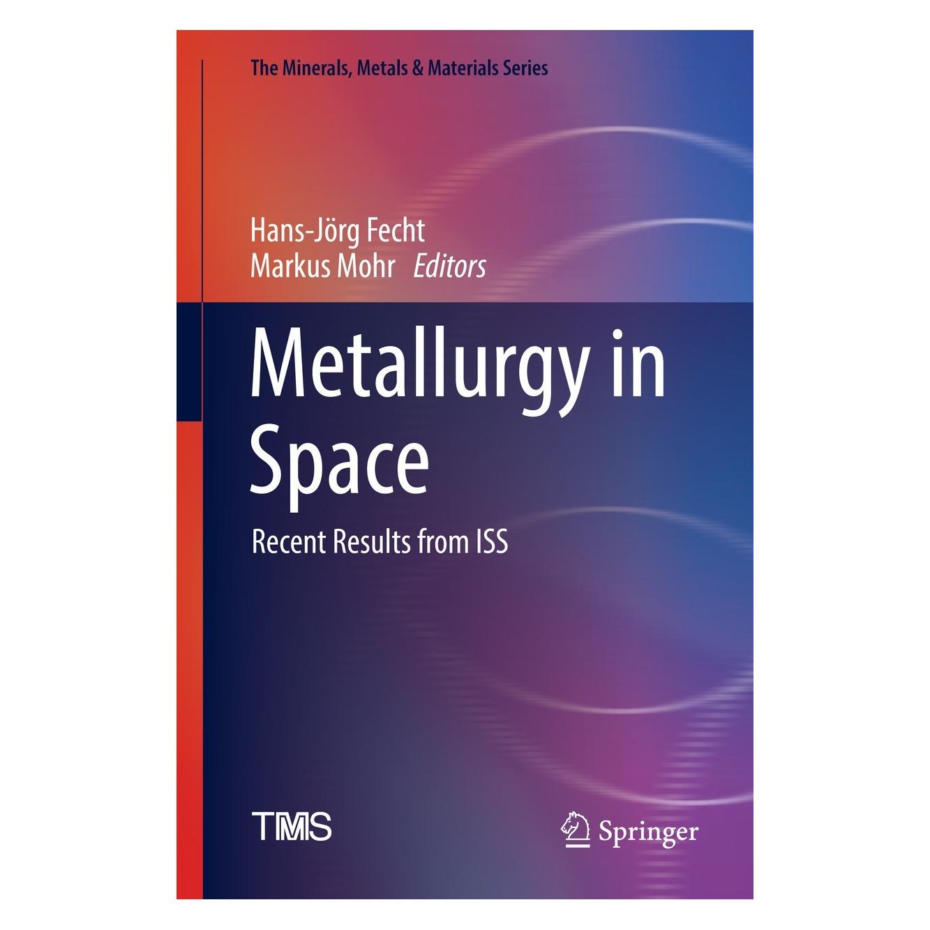 Springer Metallurgy in Space (Englisch, Hardcover, Hans-Jörg Fecht, Markus Mohr) (9783030897833)