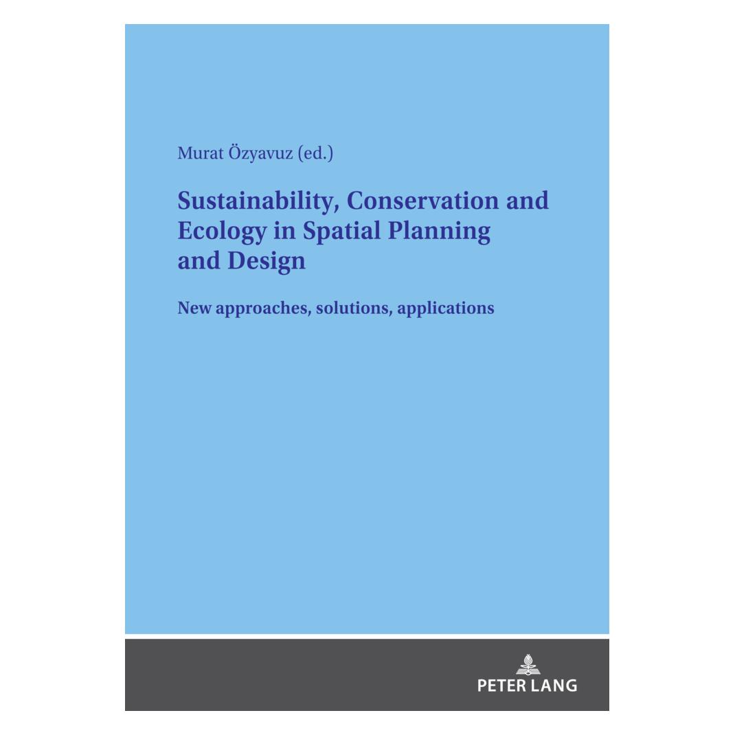 Peter Lang Sustainability, Conservation and Ecology in Spatial Planning and Design (Englisch, Softcover, Murat Özyavuz) (56927950)