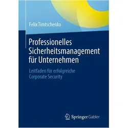 Professionelles Sicherheitsmanagement für Unternehmen, Fachbücher von Felix Timtschenko