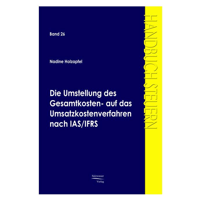 Europäischer Hochschulverlag Die Umstellung des Gesamtkosten- auf das Umsatzkostenverfahren nach IAS/IFRS (Deutsch, Softcover, Nicole Holzapfel) (7317717)