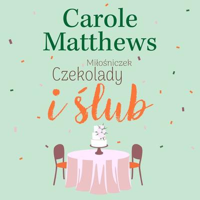 Miłośniczki Czekolady i ślub - Carole Matthews, Audio, 9789979646211