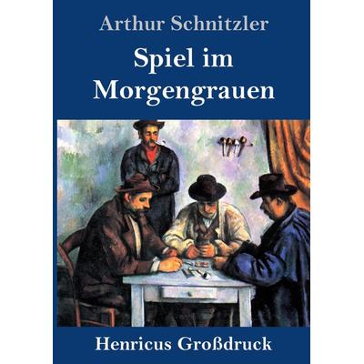 Spiel im Morgengrauen (Großdruck), Gebundene Ausgabe von Arthur Schnitzler, Bod, 978-3-8478-4349-8