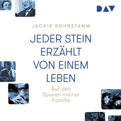 Jeder Stein erzählt von einem Leben. Auf den Spuren meiner Familie - Jackie Kohnstamm, Audio, 9783742429162