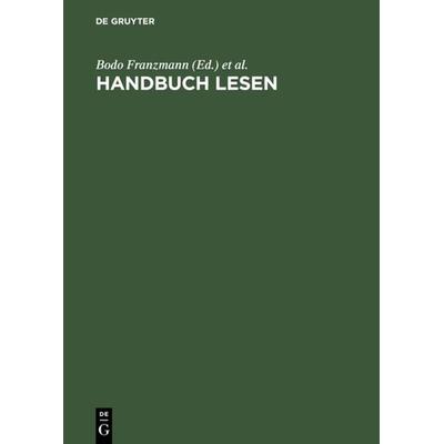 Handbuch Lesen, Gebundene Ausgabe von Bodo Franzmann,Klaus Hasemann,Dietrich Löffler, De Gruyter, 978-3-598-11327-7