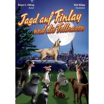 Jagd auf Finlay und die Fellnasen, Taschenbuch von Rainer L. Fülling, Tredition, 978-3-7323-2978-6