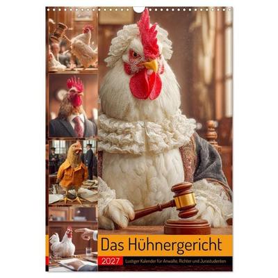 Das Hühnergericht - Lustiger Kalender für Anwälte, Richter und Jurastudenten (Wandkalender 2027 DIN A3 hoch), CALVENDO Monatskalender