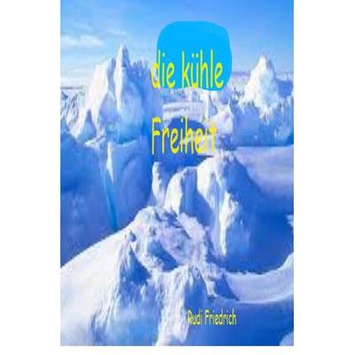 Die kühle Freiheit - Was erwartet dich morgen, Taschenbuch von Climate zones Weather regions,Rik Rodhulf,Hassfurt Rudi Friedrich,Rudolf Alois