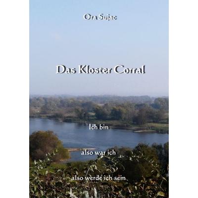 Das Kloster Corral, Taschenbuch von Ora Sujac, BoD – Books on Demand, 978-3-7578-1767-1