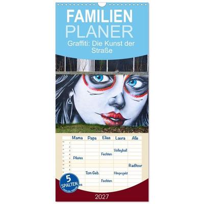 Familienplaner 2027 - Graffiti: Die Kunst der Straße mit 5 Spalten (Wandkalender, 21 x 45 cm) CALVENDO