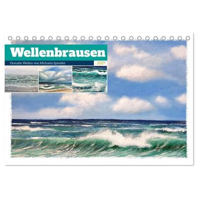 Wellenbrausen - Gemalte Wellen von Michaela Spreider (Tischkalender 2027 DIN A5 quer), CALVENDO Monatskalender