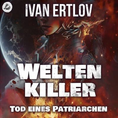 Weltenkiller: Tod eines Patriarchen - Ivan Ertlov, Audio, 4069828394681