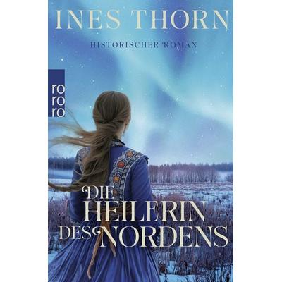 Die Heilerin des Nordens, Taschenbuch von Ines Thorn, Rowohlt Taschenbuch