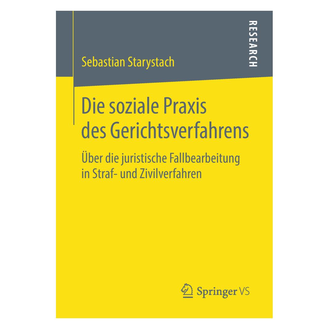 Springer Die soziale Praxis des Gerichtsverfahrens (Deutsch, Softcover, Sebastian Starystach) (55994445)